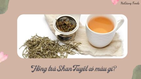 Hồng trà Shan Tuyết có màu gì?