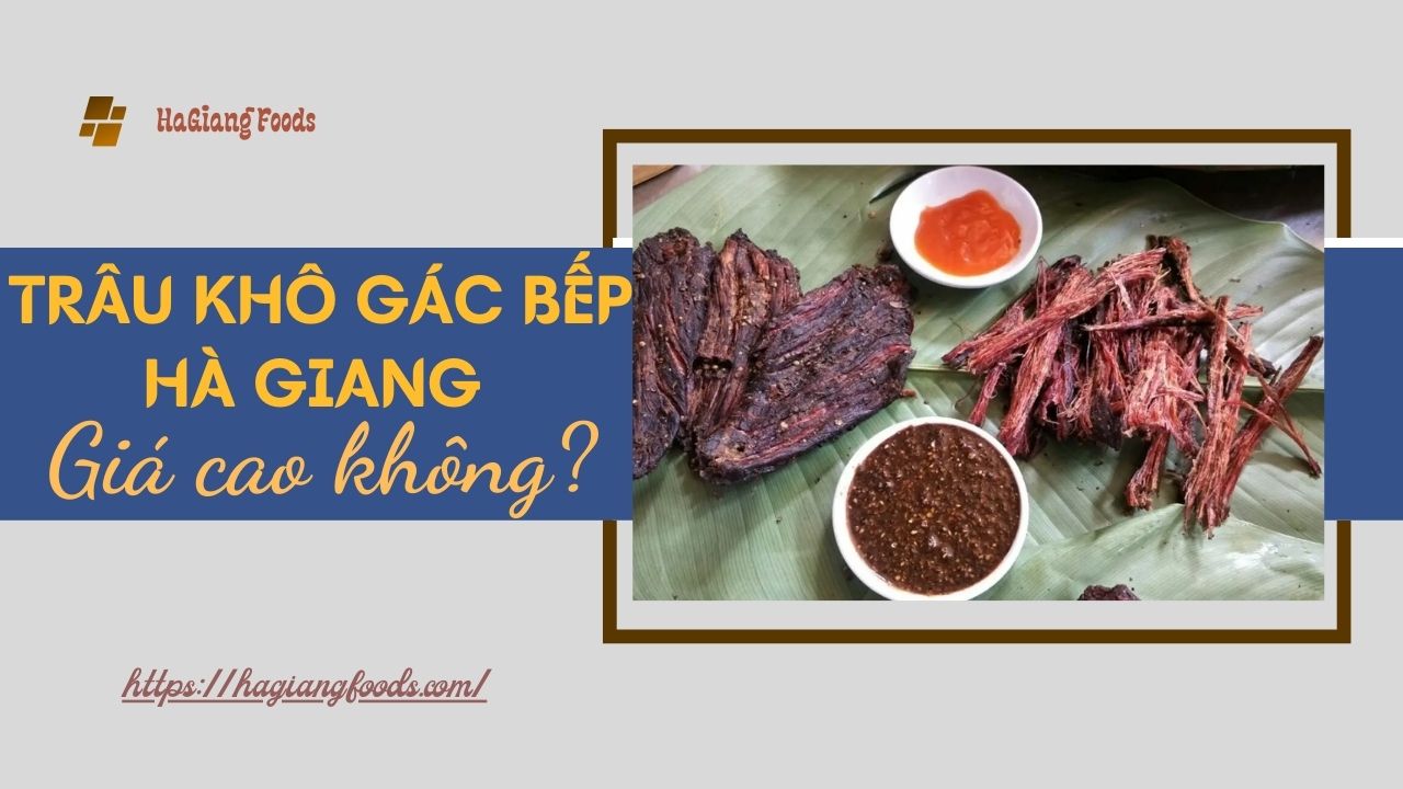 Thịt trâu gác bếp Hà Giang giá cao không? 